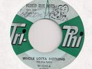 MERCED BLUE NOTES : Whole Lotta Nothing (Tri-Phi 1023) R&B Mod Popcorn 45 HEAR