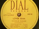 DIAL 1007 Charlie Parker LOVER MAN  78 rpm  Bebop E+/E
