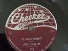 78 RPM  Little Walter CHECKER 833 It Ain't Right