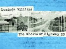 Ghosts of Highway 20 [LP] by Lucinda Williams.