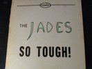 THE JADES So Tough  Private Texas Teen Garage ROCK Jack Calmes 1964
