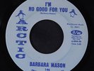 BARBARA MASON: I'm No Good For You / Don't Ever Go Away 45 Soul