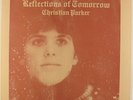 Christian Parker - Reflections Of Tomorrow LP - Private SSW Folk Rock NM