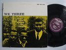 ROY HAYNES w/ PHINEAS NEWBORN PAUL CHAMBERS We Three LP NEW JAZZ