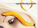 Thirteenth Step by A Perfect Circle.