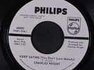CHARLES WRIGHT: Keep Saying (you Don't Love Nobody) / (i'm Living On) Borrowed