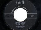 ?BART BARTON Ain't I'm A Mess/Walk With Me E&M 1651 COUNTRY GUITAR BREAK?