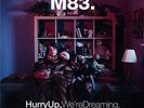M83 HURRY UP WE'RE DREAMING
