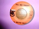 SIR WALTER RALEIGH on TOWER GARAGE 45 VG++ / Tell Her Tonight