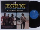 TONY SEYMOUR & THE NIGHT BEATERS I'm Over You ELITE 12
