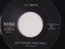 LC SMITH: Let the Big Times Roll WANGO Baltimore Rockabilly 45 Rare HEAR