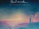 Riverside - Love, Fear and the Time Machine