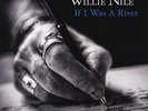 WILLIE NILE - IF I WAS A RIVER