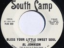 Northern 45 – AL JOHNSON – Bless Your Little Sweet Soul – SOUTH CAMP