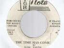 SLIM SMITH - THE TIME HAS COME / IT'S ALRIGHT         7