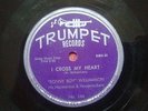 Sonny Boy Williamson orig 78 I Cross My Heart b/w West Memphis Blues Trumpet 144