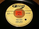 HARLEY BOTTS & FELSTED-ERS - LOVE DOVE - DAISY - LISTEN / ROCK N ROLL