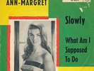 Ann Margret - Slowly / What Am I Supposed To Do (RCA 47-9571) * PS  1961
