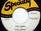 WILLIE JOHNSON 45 That Night / Say Baby VG++ r&b bb3449