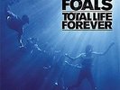 TOTAL LIFE FOREVER - FOALS - Vinyl LP