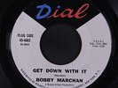 BOBBY MARCHAN: Half A Mind / Get Down With It 45 (dj, wol) Soul