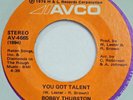BOBBY THURSTON You Got Talent AVCO 45 modern soul VG++ sweet 7”