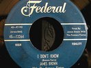 JAMES BROWN   FEDERAL 45 I DON'T KNOW/I FEEL THAT OLD FEELING HEAR BOTH