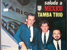 TAMBA TRIO BRASIL SALUDA A MEXICO