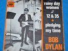 bob dylan: rainy day women # 12 & 35 / pledging my time 7