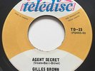 GARAGE PUNK Gilles Brown AGENT SECRET Teledisc 45 rare Quebec MOD FUZZ killer