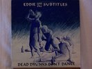 Eddie and the Subtitles Dead drunks don't dance 1983 13th Story Records M- Punk