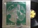 DUNCAN BROWNE “Give Me Take You” rare Canadian Foil Cover PSYCH FOLK   NM SHRINK