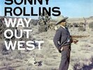 Way Out West by Sonny Rollins.