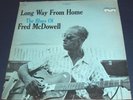 1966 Fred McDowell ?Long Way From Home LP, original