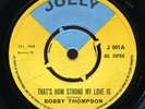 Bobby Thompson - That's How Strong My Love Is UK Jolly 7