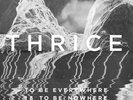 Thrice Vinyl 'To Be Everywhere Is To Be Nowhere' LP Record