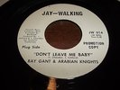 RAY GANT & ARABIAN KNIGHTS DON'T LEAVE ME BABY US W/L PROMO 45' DEEP SOUL