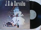 J.B. CARVALHO s/t BRAZIL FOLK CANDOMBLE ROOTS ORIG LP HEAR