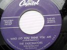 FASCINATORS doowop 2nd press 45 WHO DO YOU THINK YOU ARE COME TO PARADISE e9595