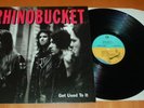 Rhino Bucket - Get Used To It - 1992 German Pressed Vinyl LP