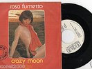 ROSA FUMETTO - Crazy Moon / Una Rosa Per Te, SG 7