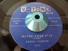 bobby parker WATCH YOUR STEP/STEAL YOUR HEART AWAY r&b new breed 45 V-TONE