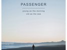 PASSENGER - YOUNG AS THE MORNING OLD AS THE SEA  2 VINYL LP NEW+