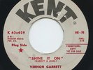 Hear - Rare Northern Soul 45 - Vernon Garrett - Shine It On - Kent Records #459