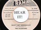 The Valentines DOO WOP 45 (Rama 228 PROMO) Don't Say Goodnight/ I Cried Oh, Oh