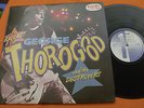 GEORGE THOROGOOD THE BADDEST RARE 1992 GREEK 1ST PRESS VINYL LP BLUES