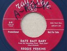 REGGIE PERKINS: DATE BAIT BABY / HIGH SCHOOL CAESAR - RARE ROCKABILLY PROMO 1959