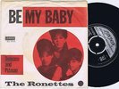 THE RONETTES Be My baby b/w Tedesco And Pitman Danish 45PS 1963 London