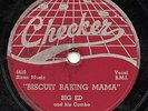 HEAR - Rare Blues 78 - Big Ed - Biscuit Baking Mama - Checker # 790