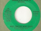 SIR WALES WALLACE What Ever You Want INNOVATION II CHICAGO  NORTHERN SOUL 45